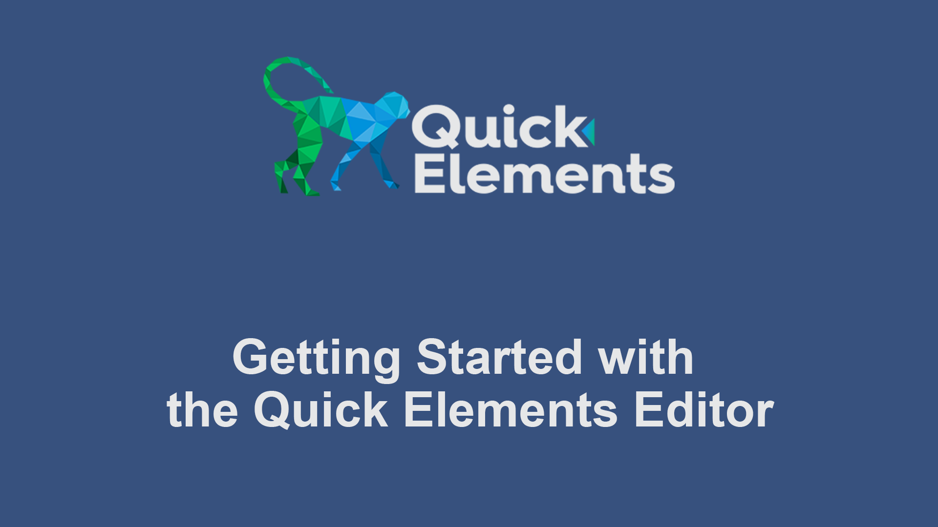 Getting Started with the Quick Elements Editor