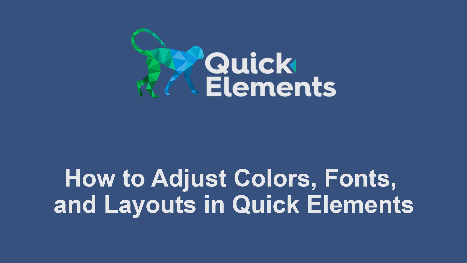 How to Adjust Colors, Fonts, and Layouts in Quick Elements