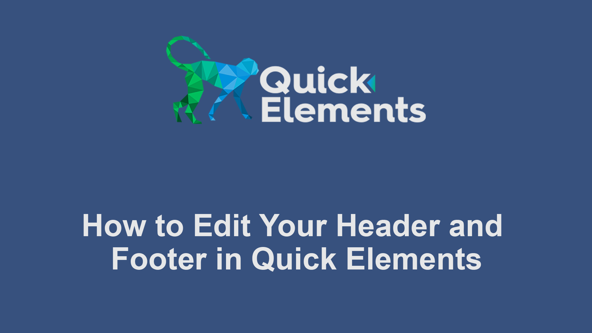 How to Edit Your Header and Footer in Quick Elements