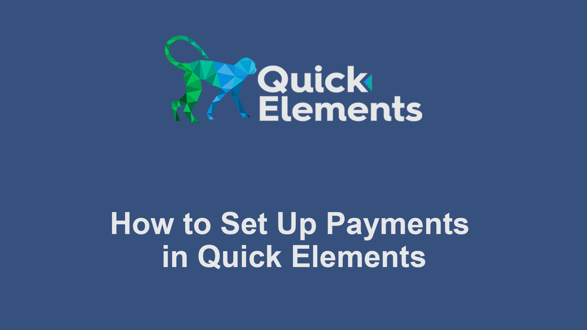 How to Set Up Payments in Quick Elements: A Step-by-Step Guide