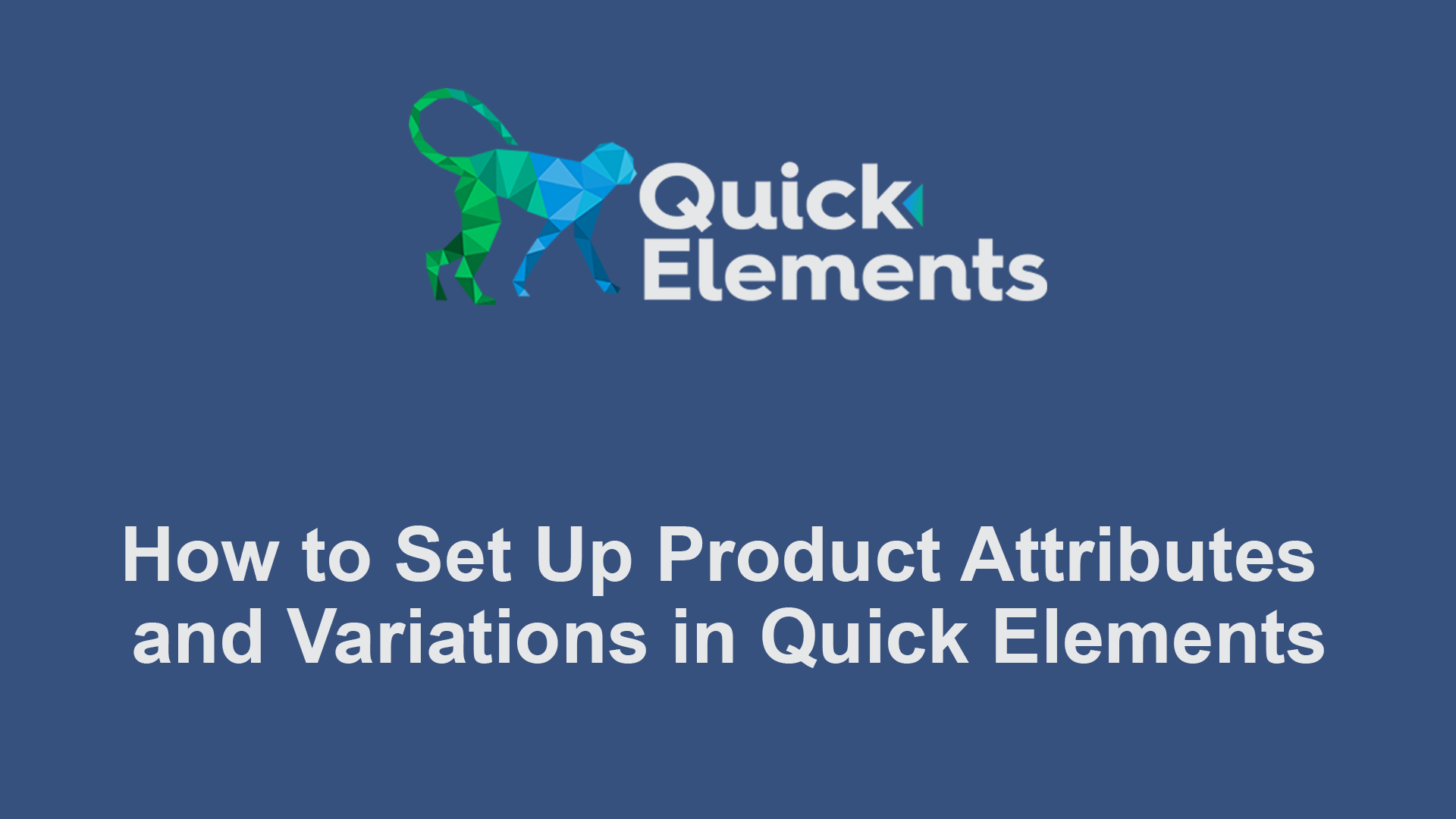 How to Set Up Product Attributes and Variations in Quick Elements